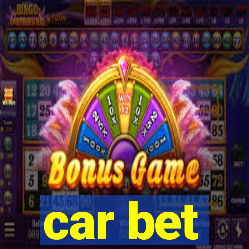 car bet