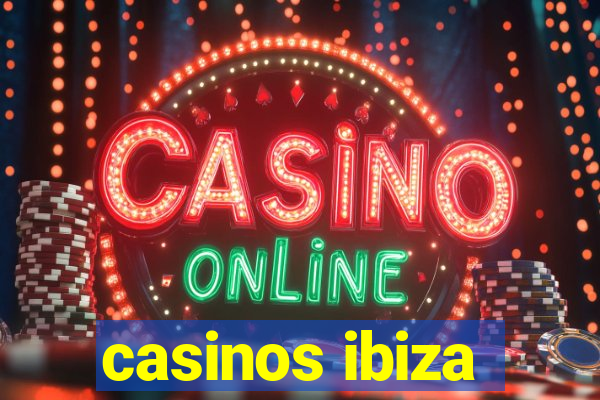 casinos ibiza