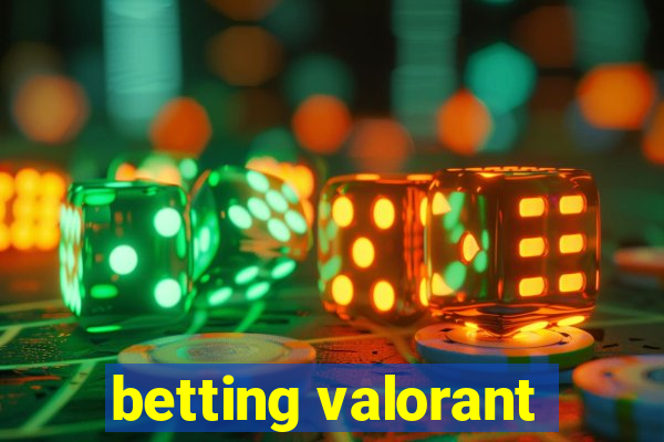 betting valorant