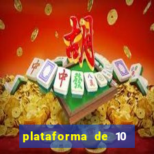 plataforma de 10 reais tigre