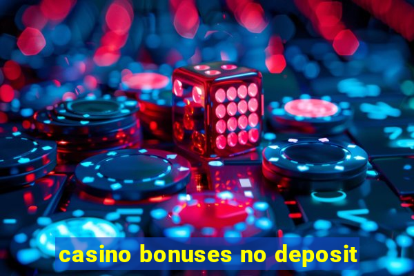 casino bonuses no deposit