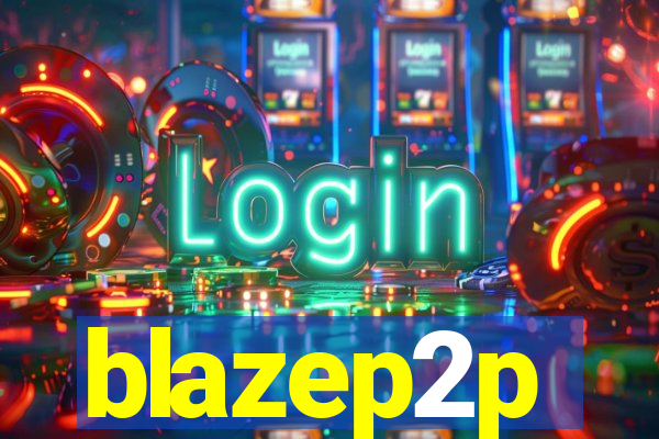 blazep2p