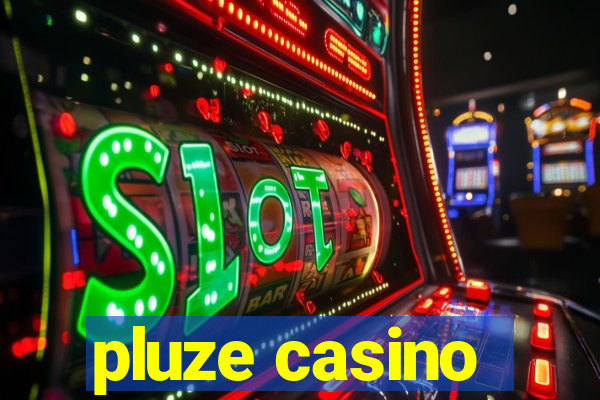 pluze casino