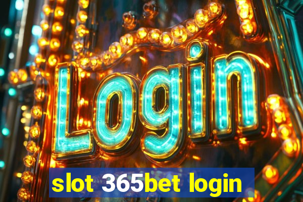 slot 365bet login