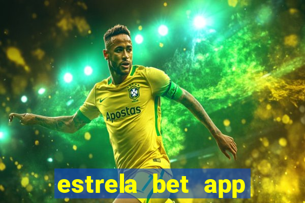 estrela bet app nao compativel