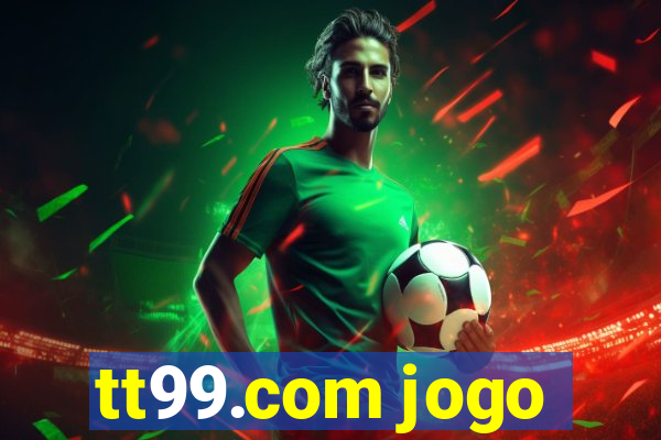 tt99.com jogo