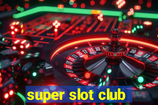 super slot club