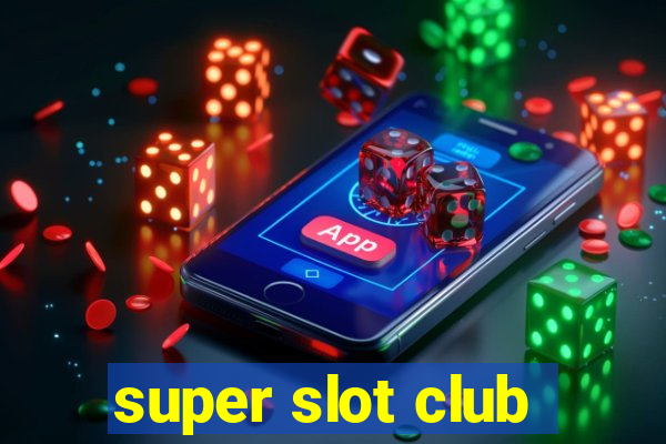 super slot club