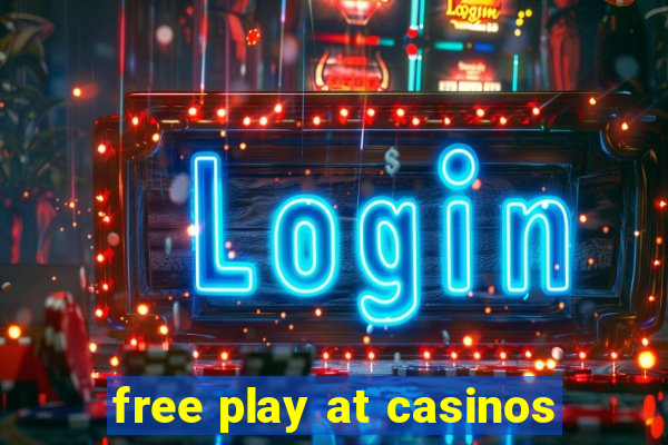 free play at casinos