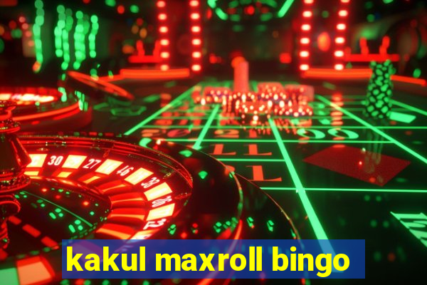 kakul maxroll bingo