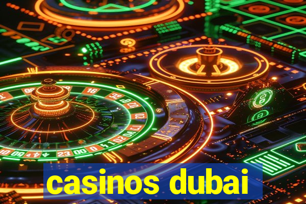 casinos dubai