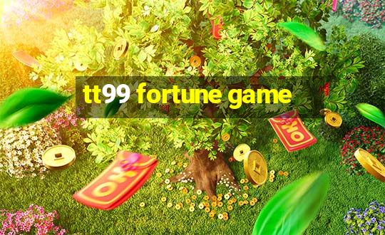 tt99 fortune game