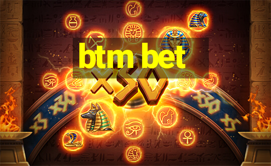 btm bet