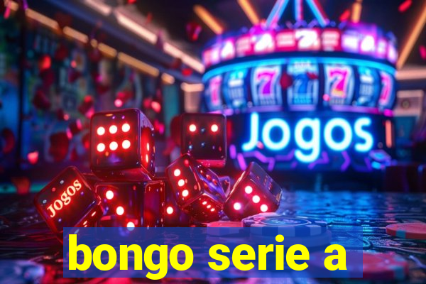 bongo serie a