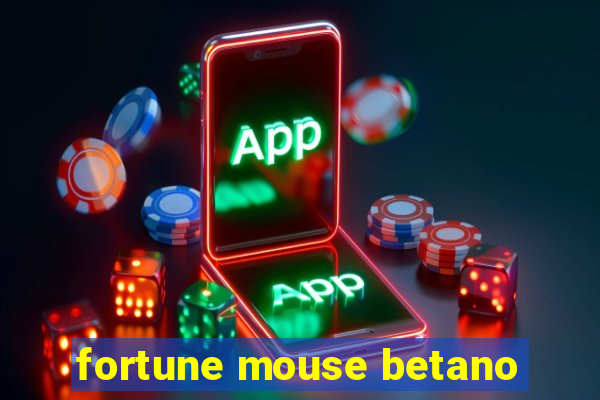 fortune mouse betano