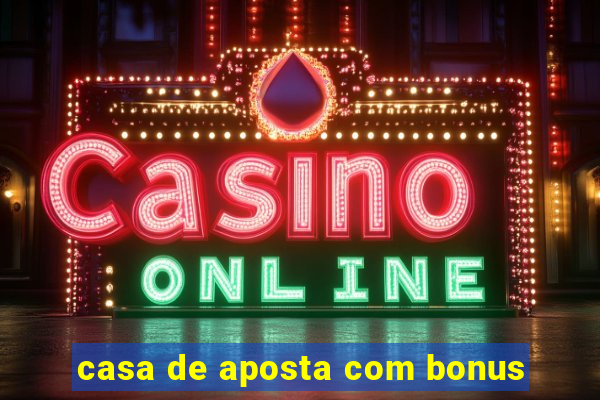 casa de aposta com bonus