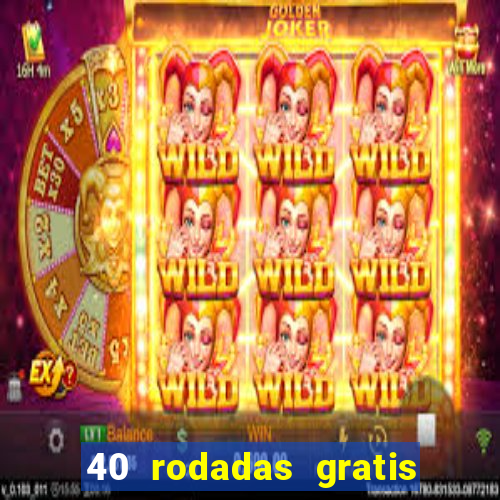 40 rodadas gratis jon bet