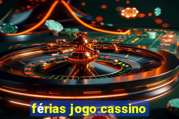 férias jogo cassino