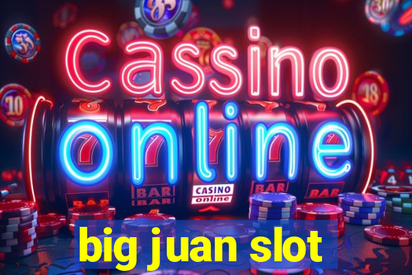 big juan slot