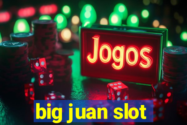 big juan slot