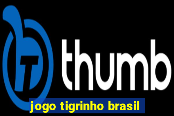 jogo tigrinho brasil