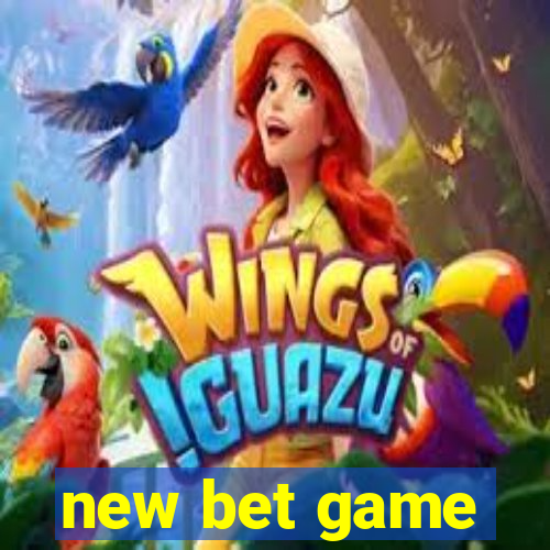 new bet game