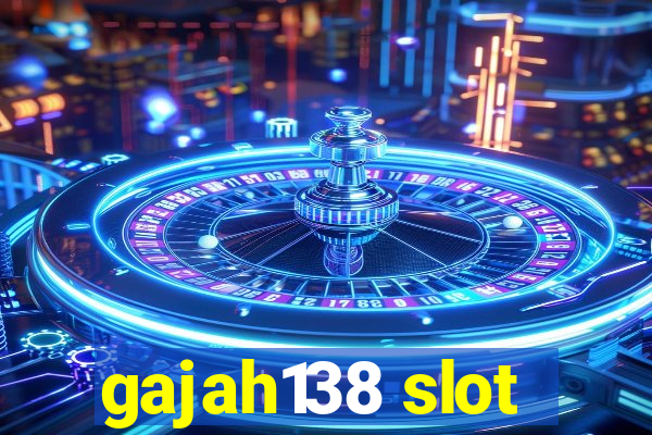 gajah138 slot