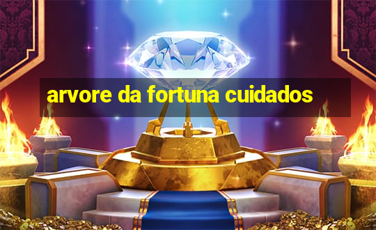 arvore da fortuna cuidados