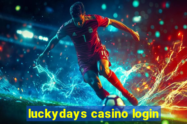 luckydays casino login