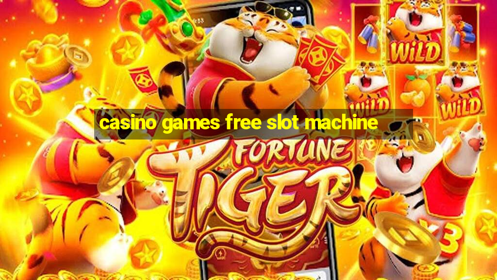 casino games free slot machine