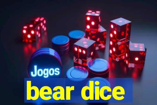 bear dice