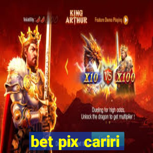 bet pix cariri