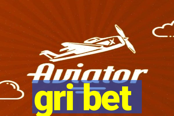 gri bet