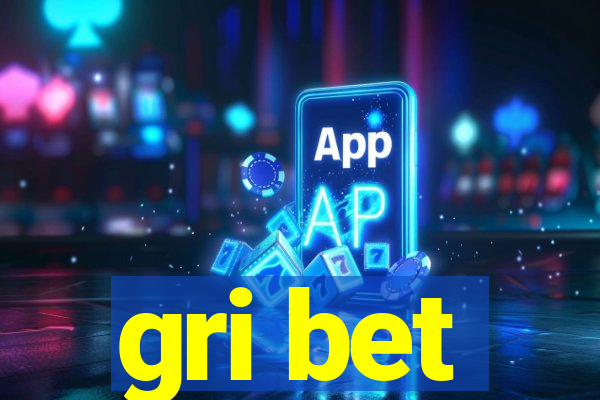 gri bet