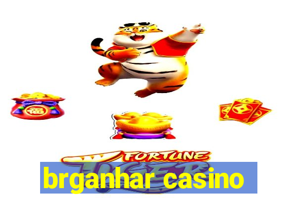 brganhar casino