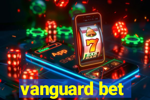 vanguard bet