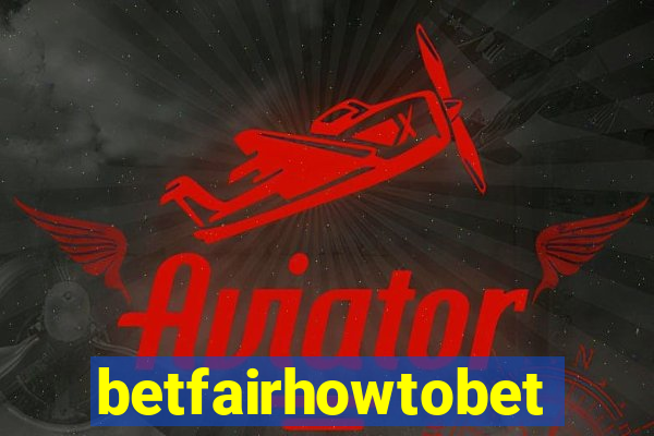 betfairhowtobet