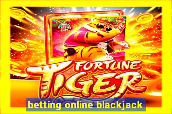 betting online blackjack