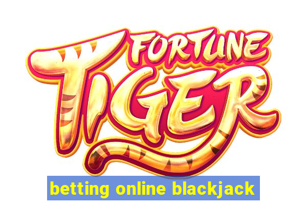 betting online blackjack