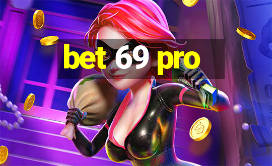 bet 69 pro