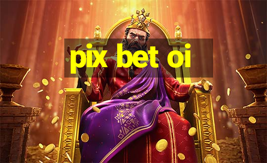 pix bet oi