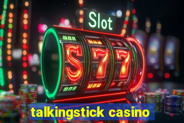 talkingstick casino