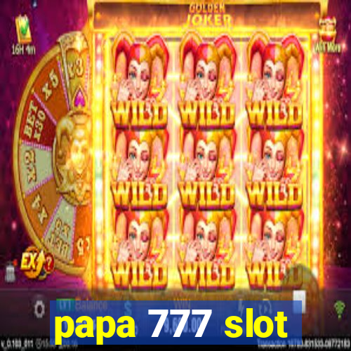 papa 777 slot