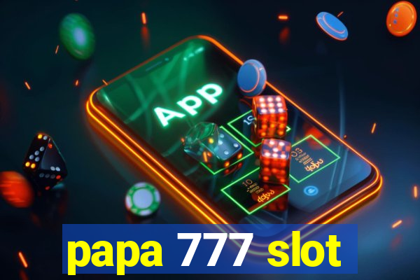 papa 777 slot