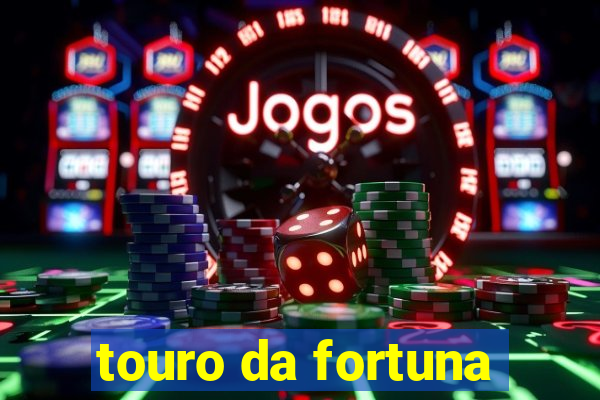 touro da fortuna