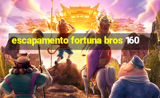 escapamento fortuna bros 160