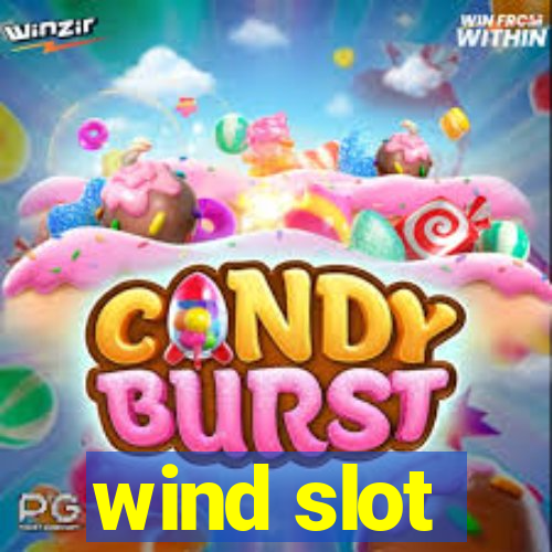 wind slot