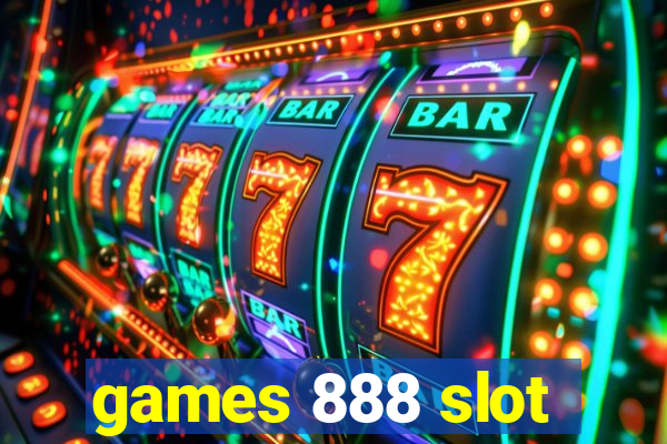 games 888 slot