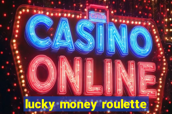 lucky money roulette