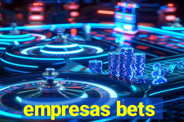 empresas bets